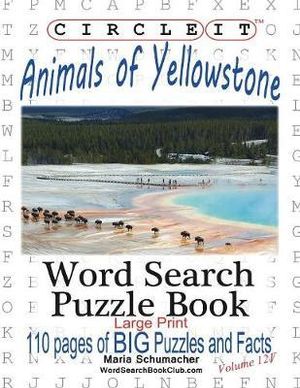 Circle It, Animals of Yellowstone, Large Print, Word Search, Puzzle Book - Lowry Global Media LLC