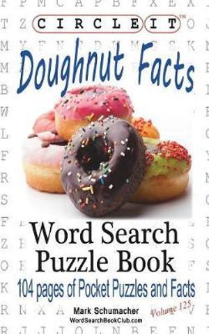 Circle It, Doughnut / Donut Facts, Word Search, Puzzle Book - Lowry Global Media LLC