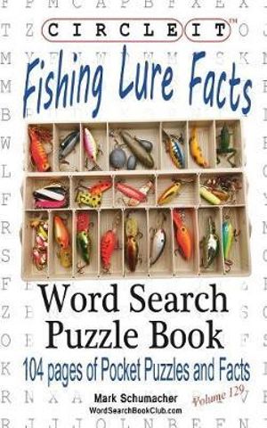 Circle It, Fishing Lure Facts, Word Search, Puzzle Book - Lowry Global Media LLC