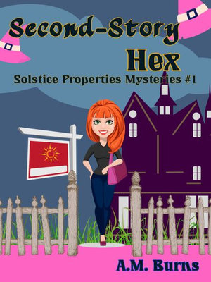 Second-Story Hex : Solstice Properties Mysteries - A. M. Burns