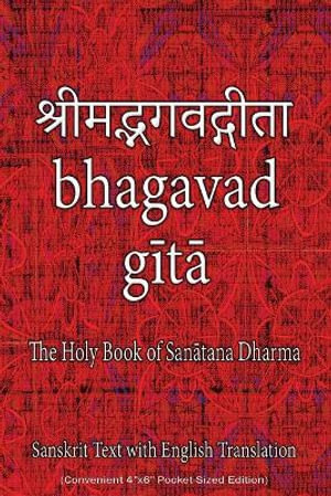 Bhagavad Gita, The Holy Book of Hindus : Sanskrit Text with English Translation (Convenient 4"x6" Pocket-Sized Edition) - Sushma