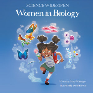 Women in Biology : Science Wide Open - Danielle Pioli