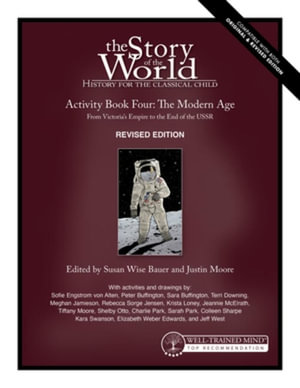 Story of the World, Vol. 4 Activity Book, Revised Edition : The Modern Age: From Victoria's Empire to the End of the USSR - Susan Wise Bauer