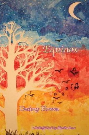 Equinox - Desiray Howes