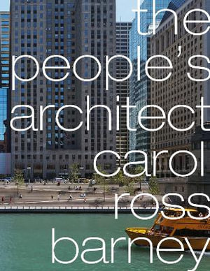 The People's Architect : carol ross barney - Iker Gil