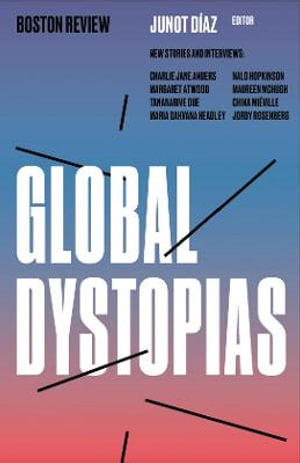 Global Dystopias : Boston Review / Forum - Junot Diaz