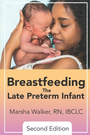 Breastfeeding the Late Preterm Infant - Marsha Walker