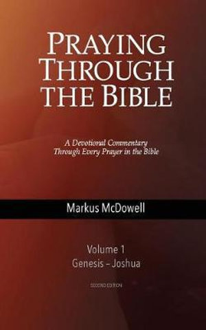 Praying Through the Bible, Vol 1 (Genesis-Joshua) : Praying Through the Bible - TBD