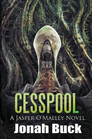 Cesspool : A Jasper O'Malley Novel - Jonah Buck