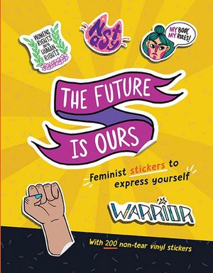 The Future is Ours : Feminist Stickers to Express Yourself - Duopress Labs