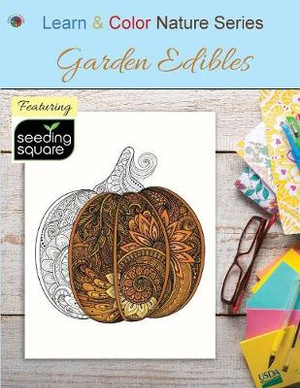 Garden Edibles : Learn & Color Nature - Learn & Color Books