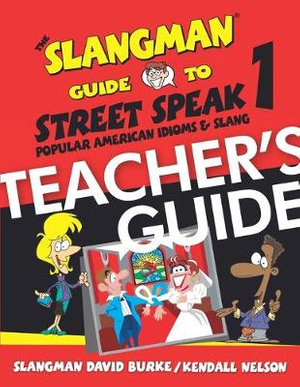 The Slangman Guide to Street Speak 1 - TEACHER'S GUIDE by Kendall