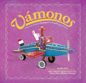 Vamonos : Mexican Folk Art Transport in English and Spanish - Cynthia Weill