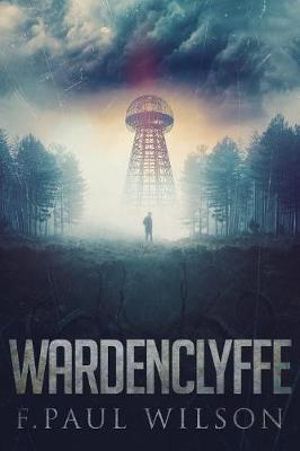 Wardenclyffe - F Paul Wilson