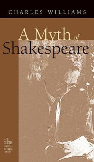 Myth of Shakespeare - Charles Williams