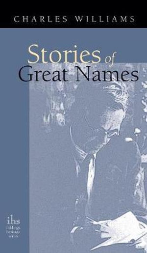 Stories of Great Names (Apocryphile) - Charles Williams