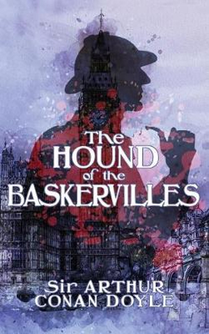 The Hound of the Baskervilles - Arthur Conan Doyle