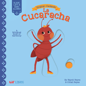 Singing / Cantando: La Cucaracha : A Bilingual Book of Harmony - Nayeli Reyes