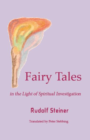 Fairy Tales : in the Light of Spiritual Investigation - Peter Stebbing