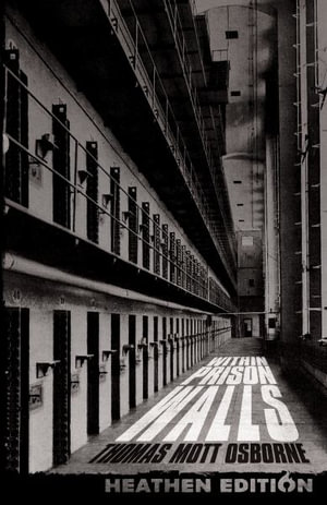 Within Prison Walls (Heathen Edition) - Thomas Mott Osborne