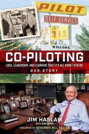 Co-Piloting : Luck, Leadership, and Learning That It's All about Others: Our Story - Jim Haslam