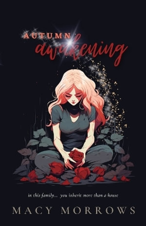 Autumn Awakening : The Autumnverse - Macy Morrows