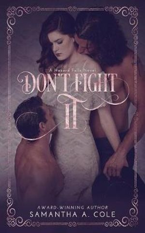 Don't Fight It : Discreet Cover Edition - Samantha Cole