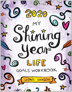 2020 My Shining Year Life Goals Workbook - Leonie Dawson