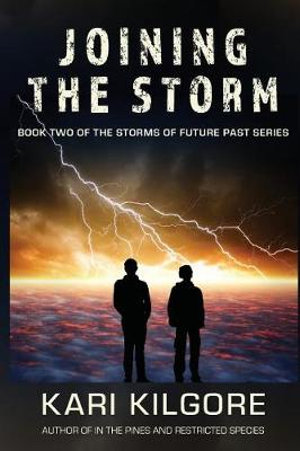 Joining the Storm : Storms of Future Past - Kari Kilgore