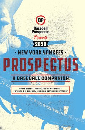 New York Yankees 2020 : A Baseball Companion - Baseball Prospectus