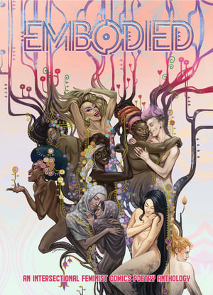 Embodied : An Intersectional Feminist Comics Poetry Anthology - Diamond Comic Distributors, Inc.