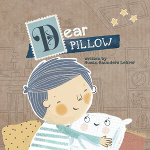 Dear Pillow - Susan   Saunders Lehrer