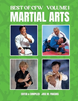 BEST OF CFW MARTIAL ARTS Volume 1 - Jose  M. Fraguas