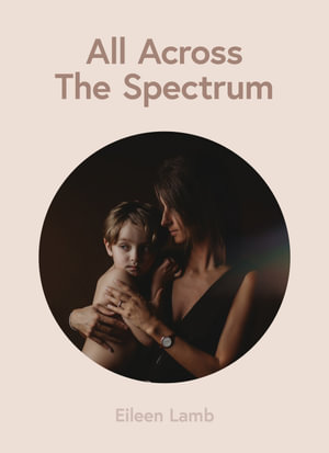 All Across The Spectrum - Eileen Lamb