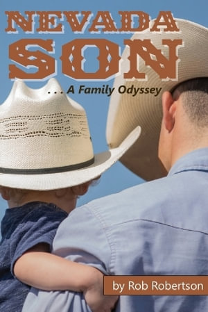 Nevada Son : A Family Odyssey - Rob Robertson