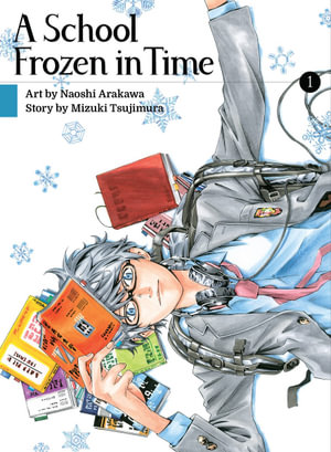 A School Frozen in Time, Vol. 1 : School Frozen in Time - Naoshi Arakawa