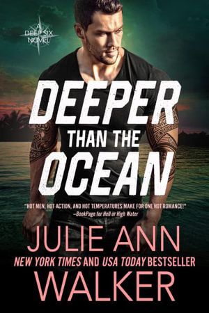 Deeper Than The Ocean : The Deep Six Book 4 - Julie Ann Walker