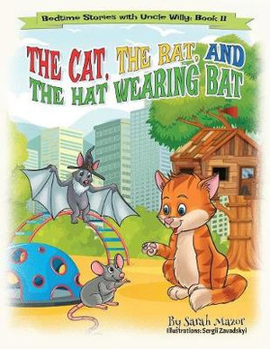 The Cat, The Rat, and the Hat Wearing Bat : Bedtime with a Smile Picture Books - Sarah Mazor