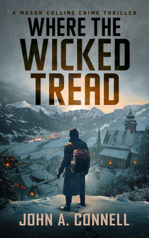 Where the Wicked Tread - John A Connell