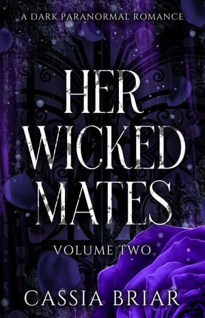 Her Wicked Mates : Volume Two - Cassia Briar