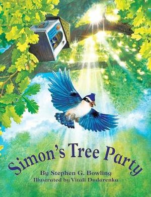 Simon's Tree Party : Simon's Tree House Adventures - Stephen G. Bowling