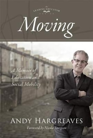 Moving : A Memoir of Education and Social Mobility - Andy Hargreaves