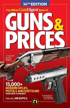 The Official Gun Digest Book of Guns & Prices, 14th Edition : Official Gun Digest Book of Guns and Prices - Jim Supica