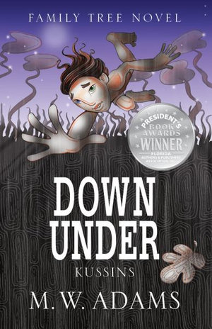 Family Tree Novel : DOWN UNDER Kussins - Mark Wayne Adams