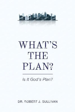 What's the Plan - Robert J. Sullivan