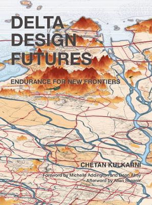 Delta Design Futures : Endurance for New Frontiers - Chetan Kulkarni