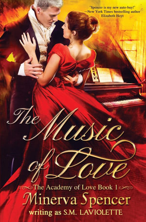 The Music of Love : The Academy of Love - Minerva Spencer