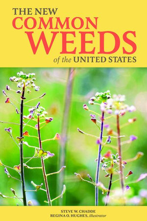 The New Common Weeds of the United States - Steve W. Chadde