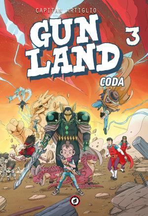 Gunland volume 3 : Coda - Captain Artiglio