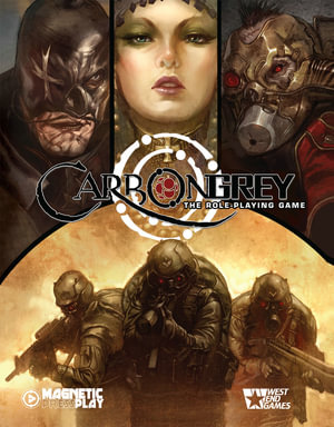 CARBON GREY RPG : Core Rulebook - Andrew E. C. Gaska